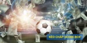 kèo chấp score box sodo