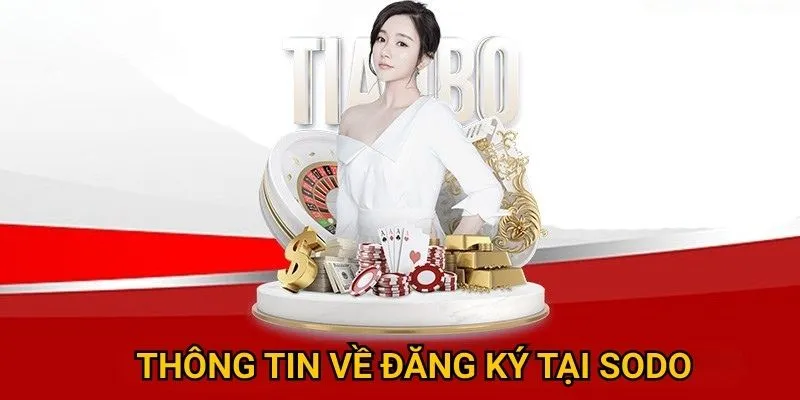 Thông tin về đăng ký sodo bạn cần biết