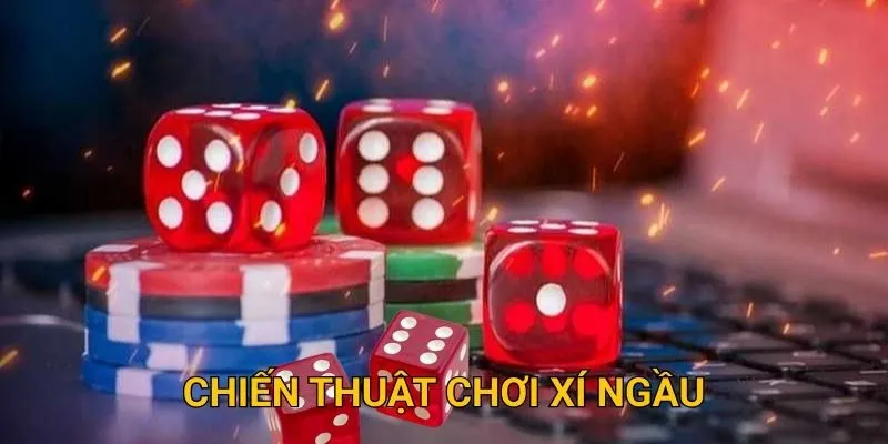 Chiến thuật chơi xí ngầu nâng cao tỉ lệ thắng