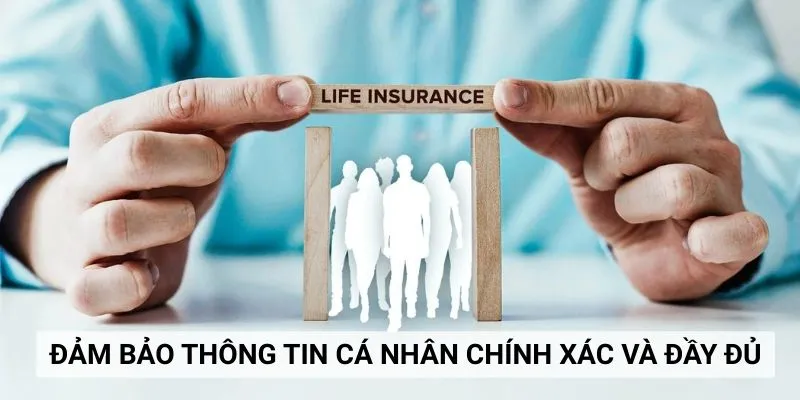 Đảm bảo thông tin cá nhân phải chính xác và đầy đủ