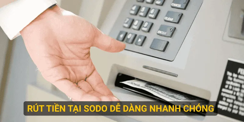 Hướng dẫn rút tiền tại sodo nhanh chóng