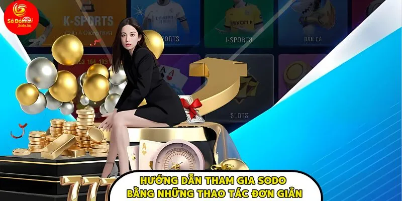 Hướng dẫn tham gia sodo bằng những thao tác đơn giản