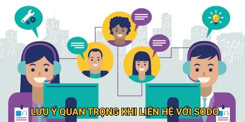Lưu ý quan trọng khi liên hệ với sodo
