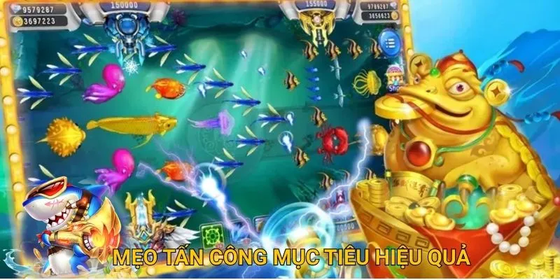 Mẹo tấn công mục tiêu hiệu quả trong bắn cá đổi thưởng