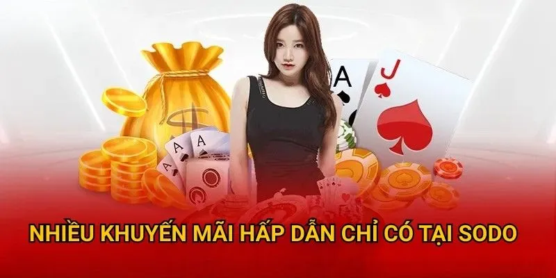 Nhiều khuyến mãi hấp dẫn chỉ có tại sodo